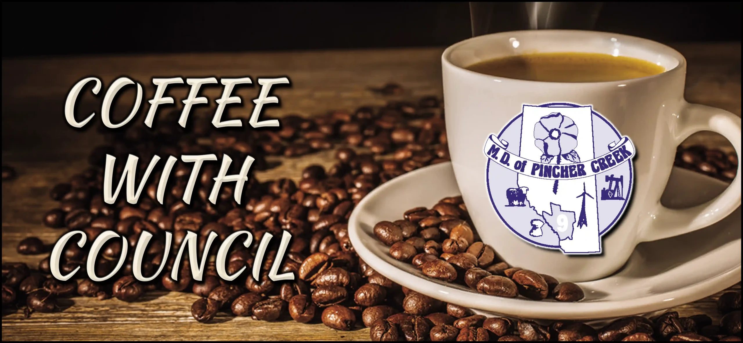 A coffee cup with the MD of Pincher Creek logo sits on a saucer surrounded by coffee beans. The words “COFFEE WITH COUNCIL” appear in large letters on the left side of the image.